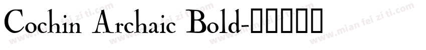 Cochin Archaic Bold字体转换